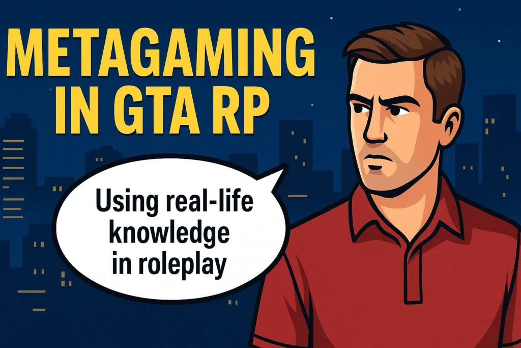 Metagaming in GTA RP Meaning, Examples, and Why Its Not Allowed
