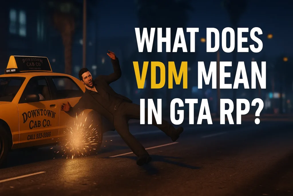 What Does VDM Mean in GTA RP