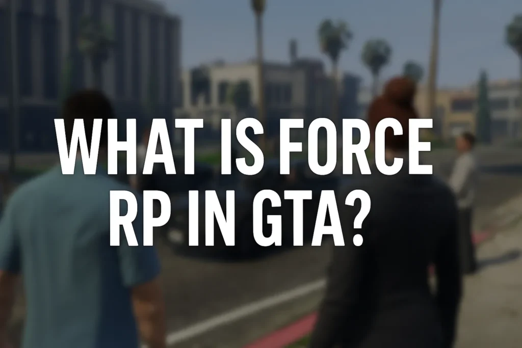 What Is Force RP in GTA RP