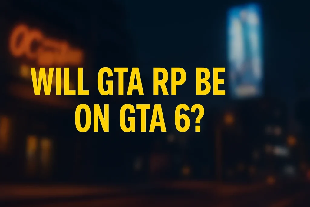 Will GTA RP Be on GTA 6