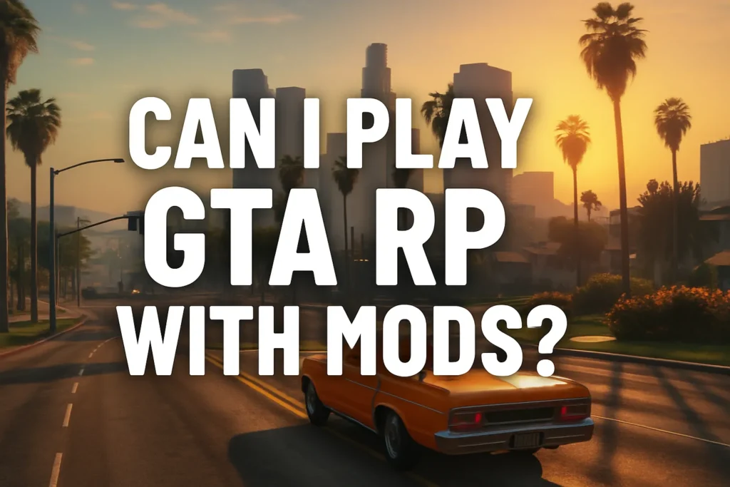 Can I Play GTA RP with Mods