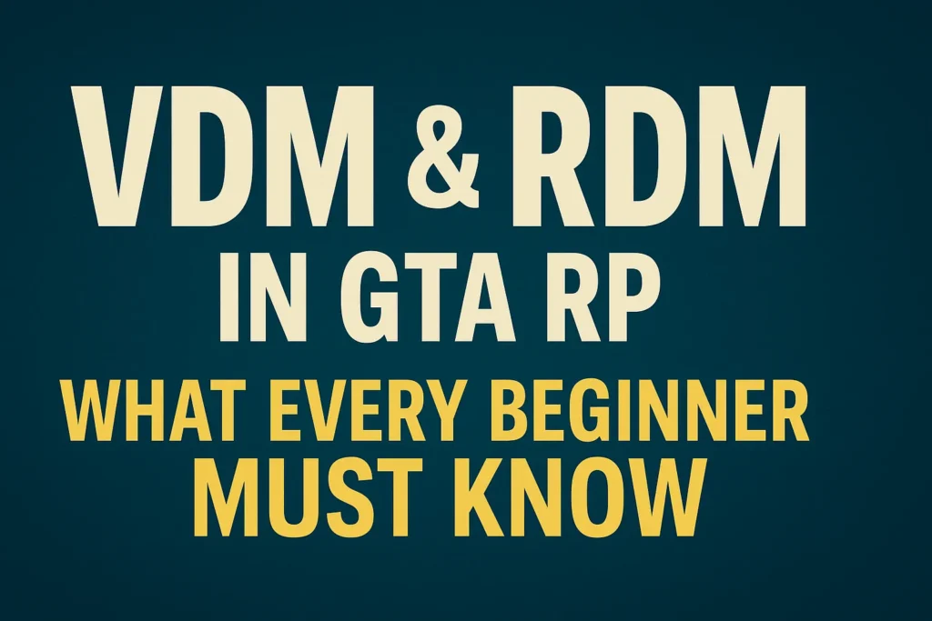 Important GTA RP Terms for Beginners What Are VDM, RDM, and More